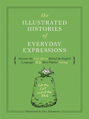 cover image of The Illustrated Histories of Everyday Expressions